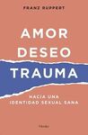 AMOR, DESEO, TRAUMA