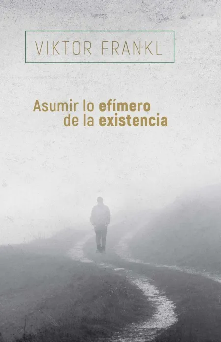 Asumir lo Efímero de la Existencia