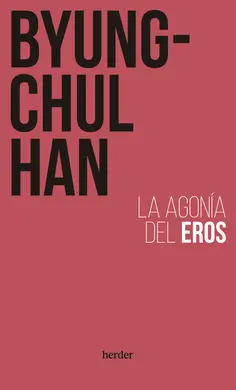 Agonía del Eros, la (N. e. )