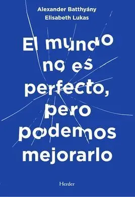 Mundo no Es Perfecto, Pero Podemos Mejorarlo, el