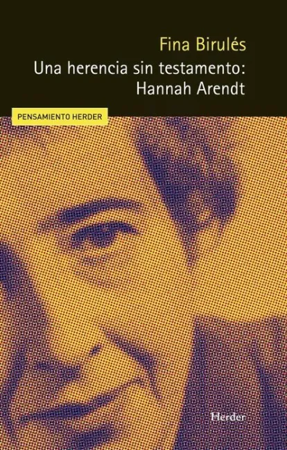 Herencia sin Testamenteo, Una: Hannah Arendt (N. e.