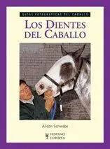 Los Dientes del Caballo (Guías Fotográficas del Caballo)