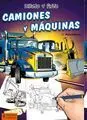 Dibujo y Pinto Camiones y Maquinas