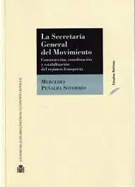 La Secretaría General del Movimiento. Construcción, Coordinación y Estabilización
