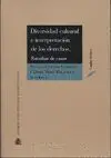 Diversidad Cultural e Interpretación de los Derechos. Estudios de Casos