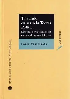 Tomando en Serio la Teoría Política. Entre las Herramientas del Zorro y el Ingen