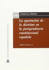 LA APORTACION DE LA DOCTRINA EN LA JURISPRUDENCIA CONSTITUCIONAL ESPAÑOLA