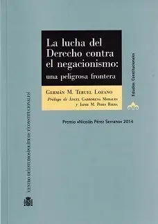 La Lucha del Derecho Contra el Negacionismo. Una Peligrosa Frontera