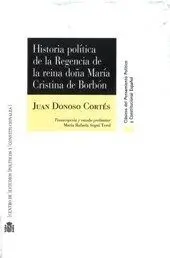 Historia Política de la Regencia de la Reina Doña Maria Cristina de Borbon