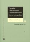 CUIDADO, VULNERABILIDAD E INTERDEPEDENCIAS : NUEVOS RETOS POLÍTICOS