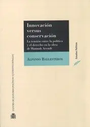 Innovación Versus Conservación. La Tensión entre la Política y el Derecho en la