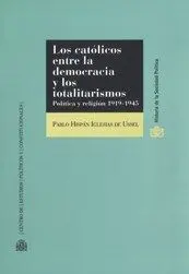 Los Católicos entre la Democracia y los Totalitarismos. Política y Religión 1919