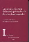 LA NUEVA PERSPECTIVA DE LA TUTELA PROCESAL DE LOS DERECHOS FUNDAMENTALES