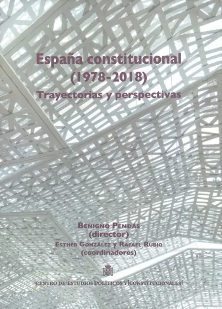 España Constitucional 1978-2018. Trayectorias y Perspectivas