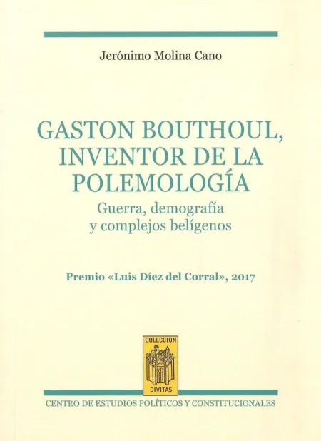 Gaston Bouthoul, Inventor de la Polemología. Guerr