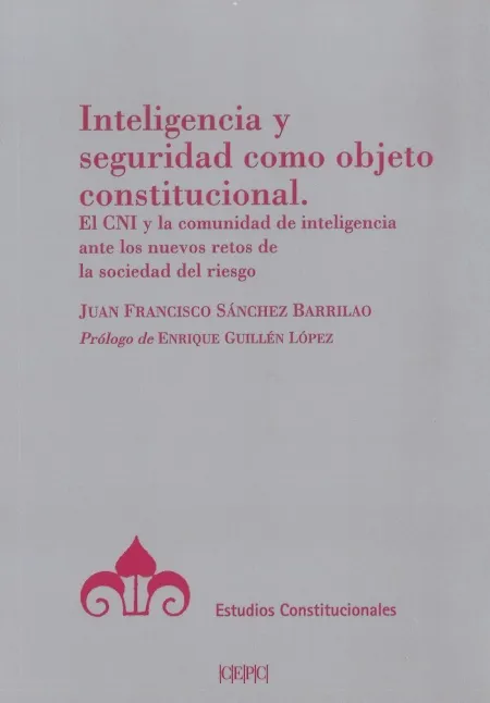 Inteligencia y Seguridad Como Objeto Constituciona