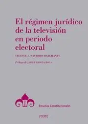 Regimen Juridico de la Television en Periodo Electoral