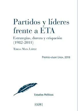Partidos y Líderes Frente a Eta, Estrategias, Dureza y Crispación (1982-2011)