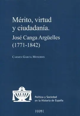 Mérito, Virtud y Ciudadanía. José Canga Argüelles