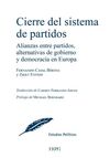 CIERRE DEL SISTEMA DE PARTIDOS. ALIANZAS ENTRE PARTIDOS, ALTERNATIVAS DE GOBIERN