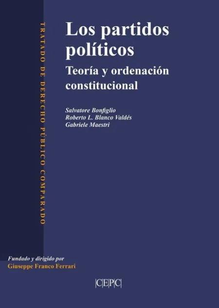 Partidos Políticos. Teoría y Ordenación Constitucional