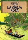 LAS AVENTURAS DE TINTÍN. 6: LA OREJA ROTA