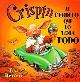 Crispín, el Cerdito que lo Tenía Todo