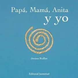 Papa, Mama, Anita y yo