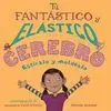 Tu Fantástico y Elástico Cerebro