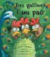 Tres Gallines I un Pao