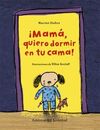 ¡MAMÁ, QUIERO DORMIR EN TU CAMA!