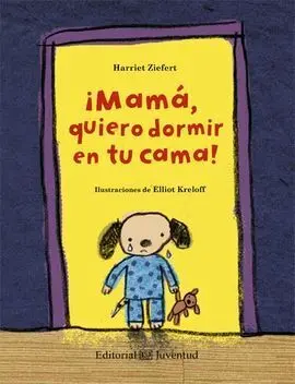¡Mamá, Quiero Dormir en tu Cama!