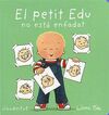 EL PETIT EDU ESTÀ ENFADAT