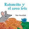 RATONCITO Y EL ARCO IRIS