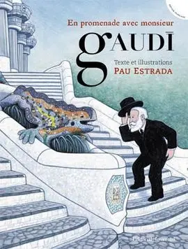 En Promenade Avec Monsieur Gaudí
