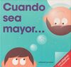 CUANDO SEA MAYOR