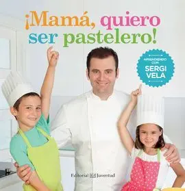 ¡Mamá, Quiero Ser Pastelero!