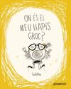 ON ÉS EL MEU LLAPIS GROC?
