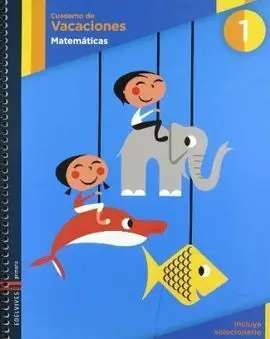 Cuaderno de Vacaciones - Matemáticas - 1º Ed. Prim.
