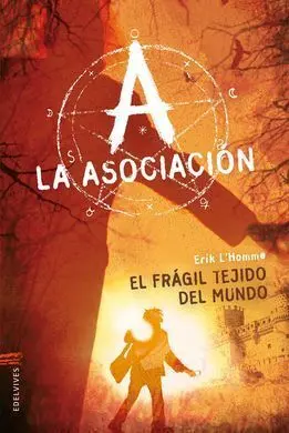 La Asociacion. 3: el Frágil Tejido del Mundo