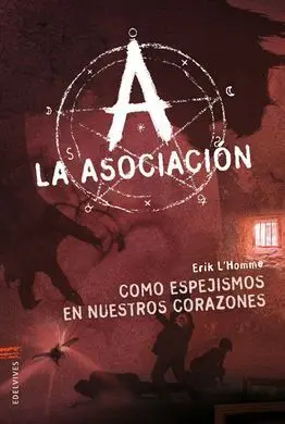 La Asociación. 7: Como Espejismos en nuestros Corazones