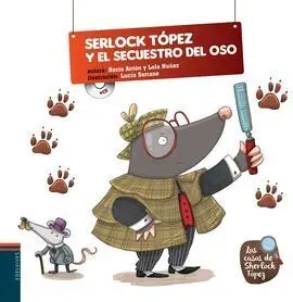 Los Casos de Sherlock Tópez. 1: Sherlock Tópez y el Secuestro del Oso