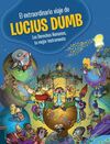 EL EXTRAORDINARIO VIAJE DE LUCIUS DUMB