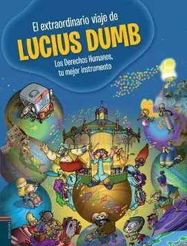 El Extraordinario Viaje de Lucius Dumb