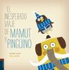 EL INESPERADO VIAJE DE MAMUT Y EL PINGÜINO