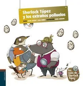 Los Casos de Sherlock Tópez. 4: Sherlock Tópez y los Extraños Polluelos