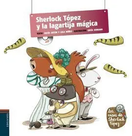 Los Casos de Sherlock Tópez. 6: Sherlock Tópez y la Lagartija Mágica
