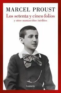 Los Setenta y Cinco Folios y Otros Manuscritos Inéditos