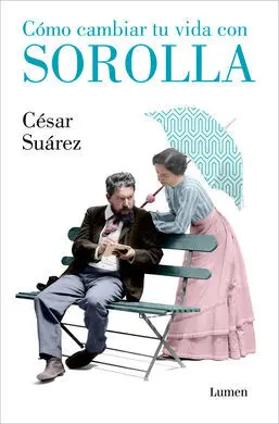 Cómo Cambiar tu Vida con Sorolla