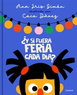 Y si Fuera Feria Cada Dia?